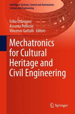 Mechatronics for Cultural Heritage and Civil Engineering de Erika Ottaviano