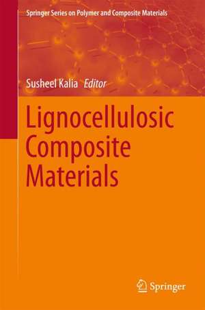 Lignocellulosic Composite Materials de Susheel Kalia