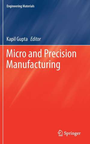 Micro and Precision Manufacturing de Kapil Gupta