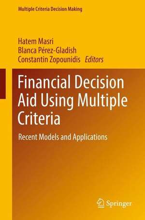 Financial Decision Aid Using Multiple Criteria: Recent Models and Applications de Hatem Masri