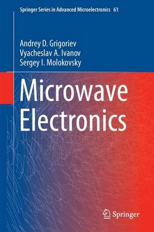 Microwave Electronics de Andrey D. Grigoriev