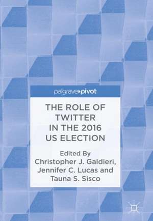 The Role of Twitter in the 2016 US Election de Christopher J. Galdieri