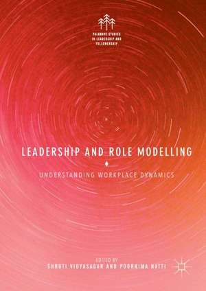 Leadership and Role Modelling: Understanding Workplace Dynamics de Shruti Vidyasagar