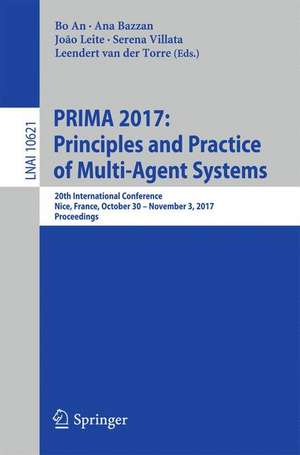 PRIMA 2017: Principles and Practice of Multi-Agent Systems: 20th International Conference, Nice, France, October 30 – November 3, 2017, Proceedings de Bo An