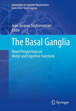 The Basal Ganglia: Novel Perspectives on Motor and Cognitive Functions de Jean-Jacques Soghomonian