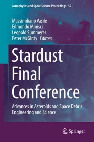 Stardust Final Conference: Advances in Asteroids and Space Debris Engineering and Science de Massimiliano Vasile