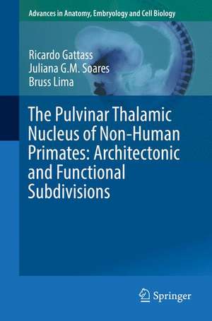 The Pulvinar Thalamic Nucleus of Non-Human Primates: Architectonic and Functional Subdivisions de Ricardo Gattass