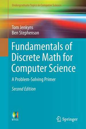 Fundamentals of Discrete Math for Computer Science: A Problem-Solving Primer de Tom Jenkyns