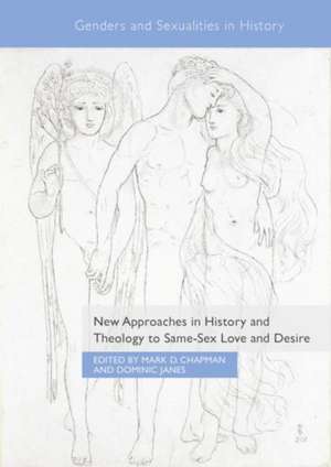 New Approaches in History and Theology to Same-Sex Love and Desire de Mark D. Chapman