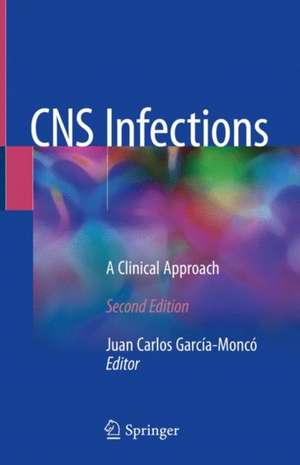 CNS Infections: A Clinical Approach de Juan Carlos García-Moncó