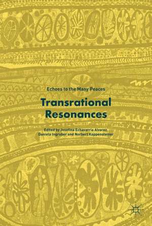 Transrational Resonances: Echoes to the Many Peaces de Josefina Echavarría Alvarez