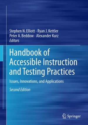 Handbook of Accessible Instruction and Testing Practices: Issues, Innovations, and Applications de Stephen N. Elliott