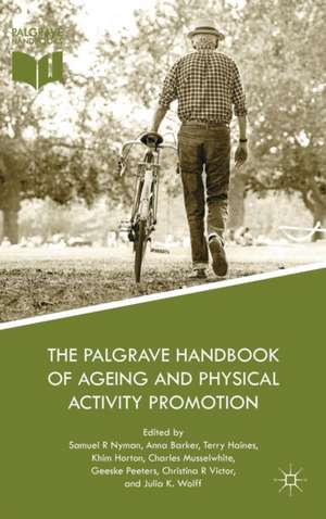 The Palgrave Handbook of Ageing and Physical Activity Promotion de Samuel R. Nyman