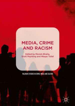 Media, Crime and Racism de Monish Bhatia