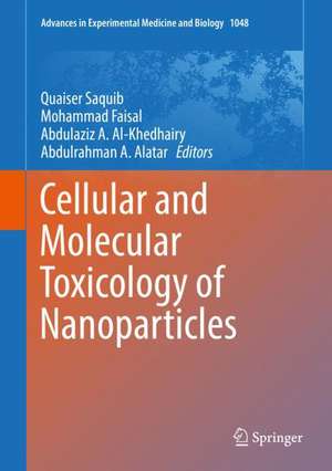 Cellular and Molecular Toxicology of Nanoparticles de Quaiser Saquib