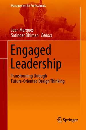 Engaged Leadership: Transforming through Future-Oriented Design Thinking de Joan Marques