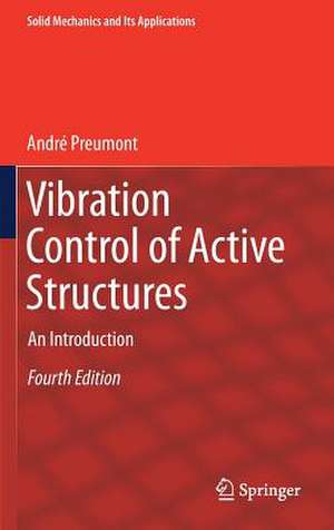 Vibration Control of Active Structures: An Introduction de André Preumont