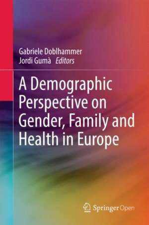 A Demographic Perspective on Gender, Family and Health in Europe de Gabriele Doblhammer