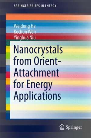 Nanocrystals from Oriented-Attachment for Energy Applications de Weidong He