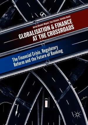 Globalisation and Finance at the Crossroads: The Financial Crisis, Regulatory Reform and the Future of Banking de Adrian Blundell-Wignall