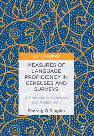 Measures of Language Proficiency in Censuses and Surveys: A Comparative Analysis and Assessment de Pádraig Ó Riagáin