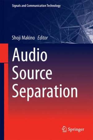 Audio Source Separation de Shoji Makino