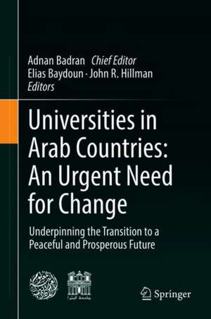 Universities in Arab Countries: An Urgent Need for Change: Underpinning the Transition to a Peaceful and Prosperous Future de Adnan Badran