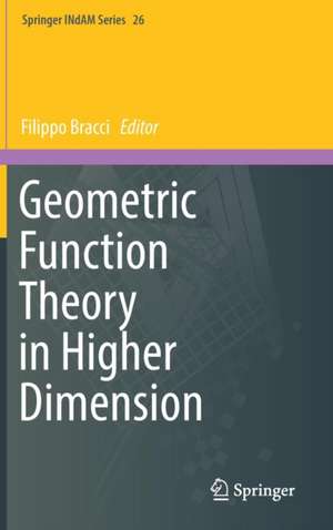 Geometric Function Theory in Higher Dimension de Filippo Bracci