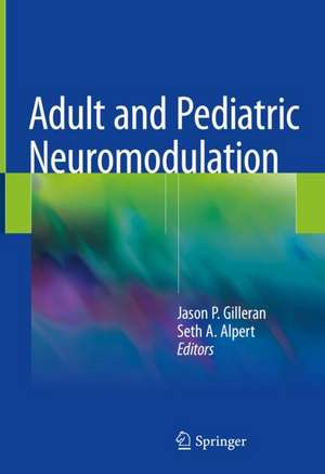 Adult and Pediatric Neuromodulation de Jason P. Gilleran