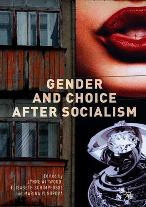 Gender and Choice after Socialism de Lynne Attwood