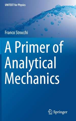 A Primer of Analytical Mechanics de Franco Strocchi