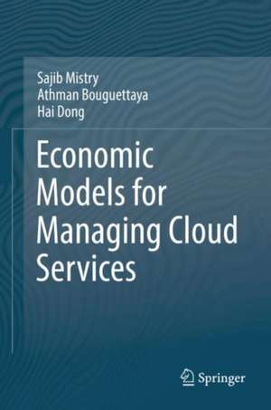 Economic Models for Managing Cloud Services de Sajib Mistry