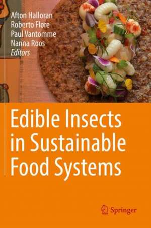 Edible Insects in Sustainable Food Systems de Afton Halloran