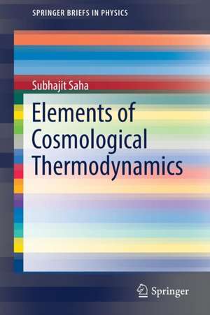 Elements of Cosmological Thermodynamics de Subhajit Saha