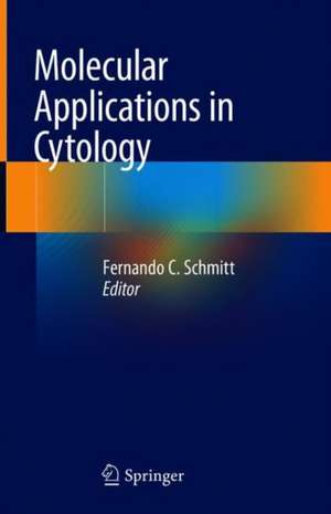 Molecular Applications in Cytology de Fernando C. Schmitt