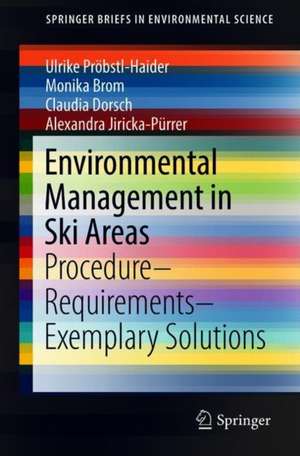 Environmental Management in Ski Areas: Procedure—Requirements—Exemplary Solutions de Ulrike Pröbstl-Haider