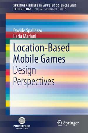 Location-Based Mobile Games: Design Perspectives de Davide Spallazzo