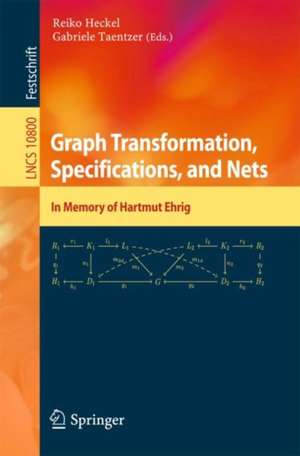 Graph Transformation, Specifications, and Nets: In Memory of Hartmut Ehrig de Reiko Heckel