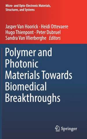 Polymer and Photonic Materials Towards Biomedical Breakthroughs de Jasper Van Hoorick