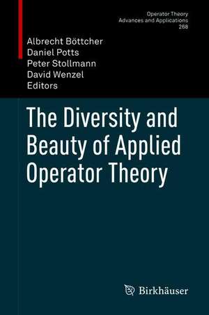 The Diversity and Beauty of Applied Operator Theory de Albrecht Böttcher