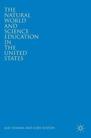 The Natural World and Science Education in the United States de Ajay Sharma