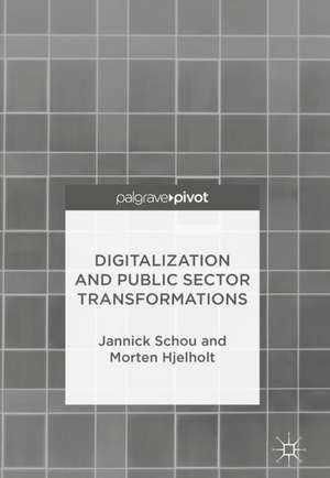 Digitalization and Public Sector Transformations de Jannick Schou