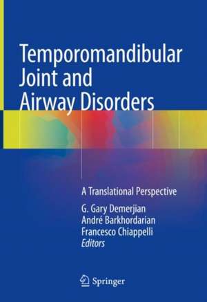 Temporomandibular Joint and Airway Disorders: A Translational Perspective de G. Gary Demerjian