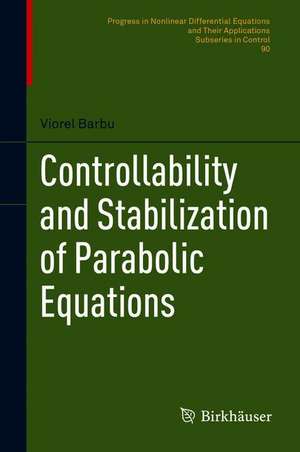 Controllability and Stabilization of Parabolic Equations de Viorel Barbu