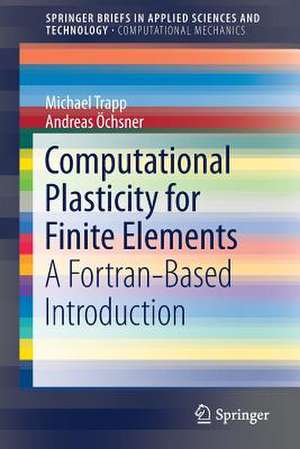 Computational Plasticity for Finite Elements: A Fortran-Based Introduction de Michael Trapp