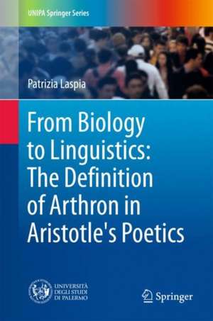 From Biology to Linguistics: The Definition of Arthron in Aristotle's Poetics de Patrizia Laspia