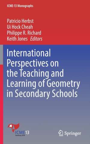 International Perspectives on the Teaching and Learning of Geometry in Secondary Schools de Patricio Herbst