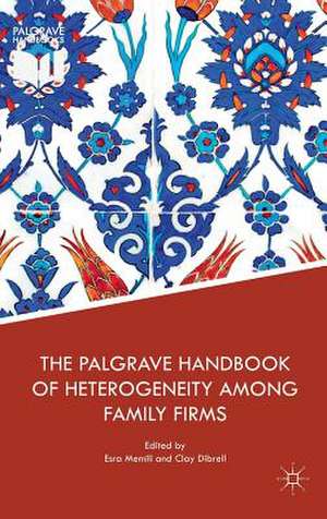 The Palgrave Handbook of Heterogeneity among Family Firms de Esra Memili