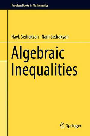 Algebraic Inequalities de Hayk Sedrakyan