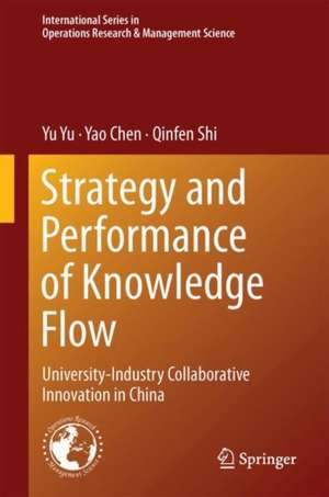 Strategy and Performance of Knowledge Flow: University-Industry Collaborative Innovation in China de Yu Yu